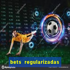 bets regularizadas no brasil